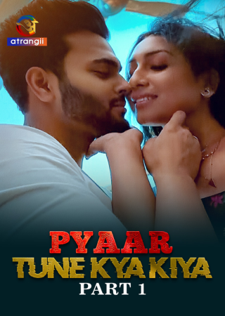 Pyaar Tune Kya Kiya (2023) Hindi Atrangii Season 1