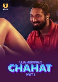 Chahat (2023) Hindi Ullu Season 1 full movie
